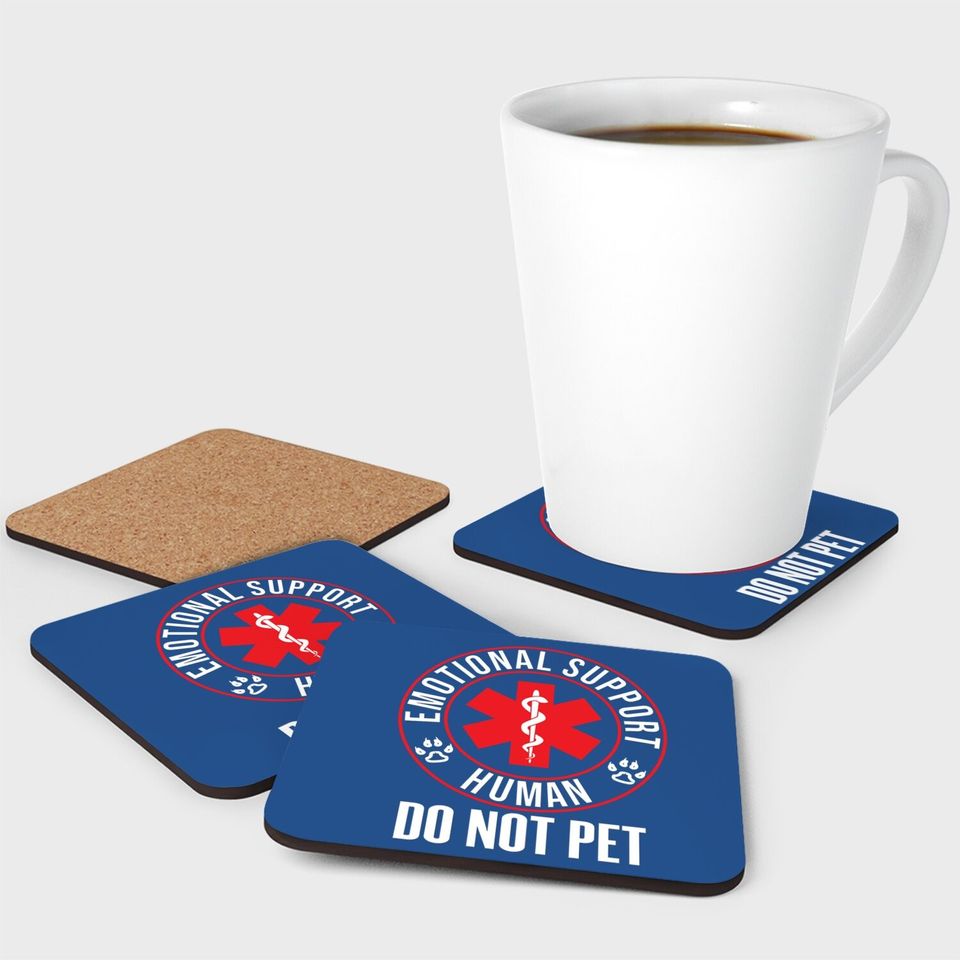 Emotional Support Human Do Not Pet Service Dog Love Humor Coaster