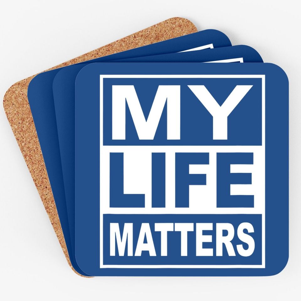 My Life Matters Coaster