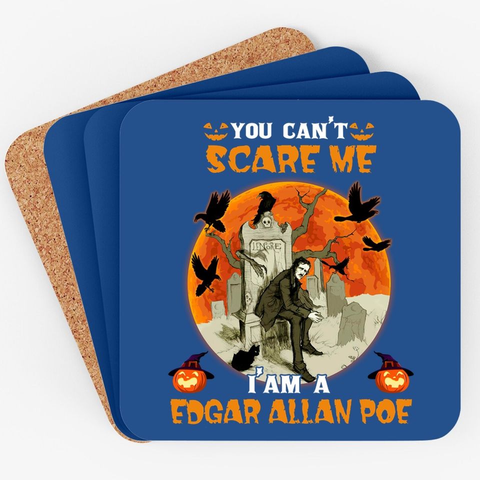 You Can't Scare Me I'm A Edgar Allan Poe Coaster