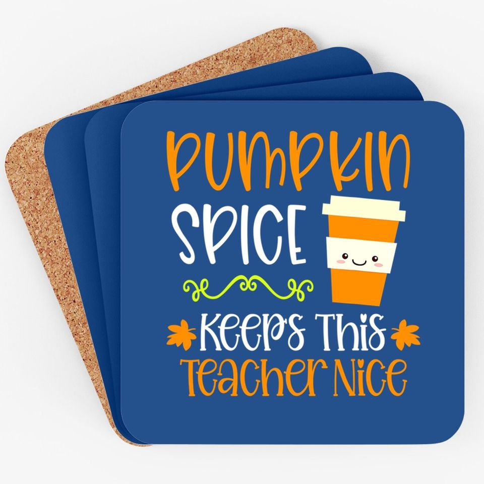 Pumpkin Spice Keeps This Teacher Nice Fall Halloween Autumn Coaster