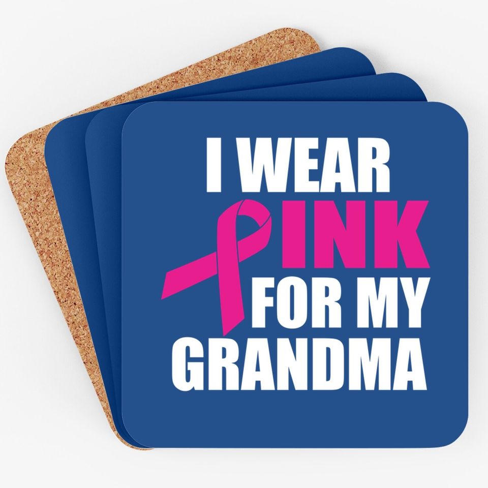 I Wear Pink For My Grandma Breast Cancer Coaster