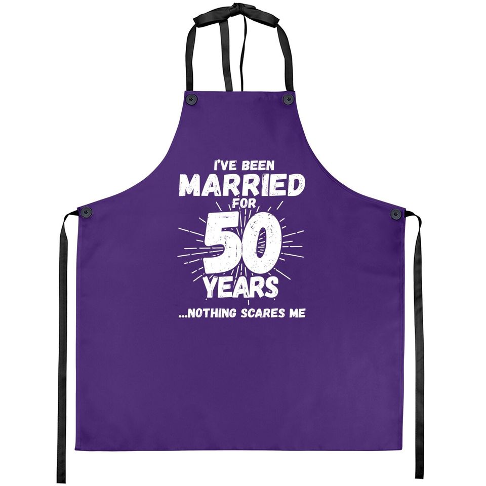 Couples Married 50 Years - Funny 50th Wedding Anniversary Apron