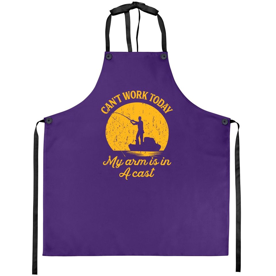 Can't Work Today My Arm Is In A Cast Apron Funny Fishing Fathers Day Apron