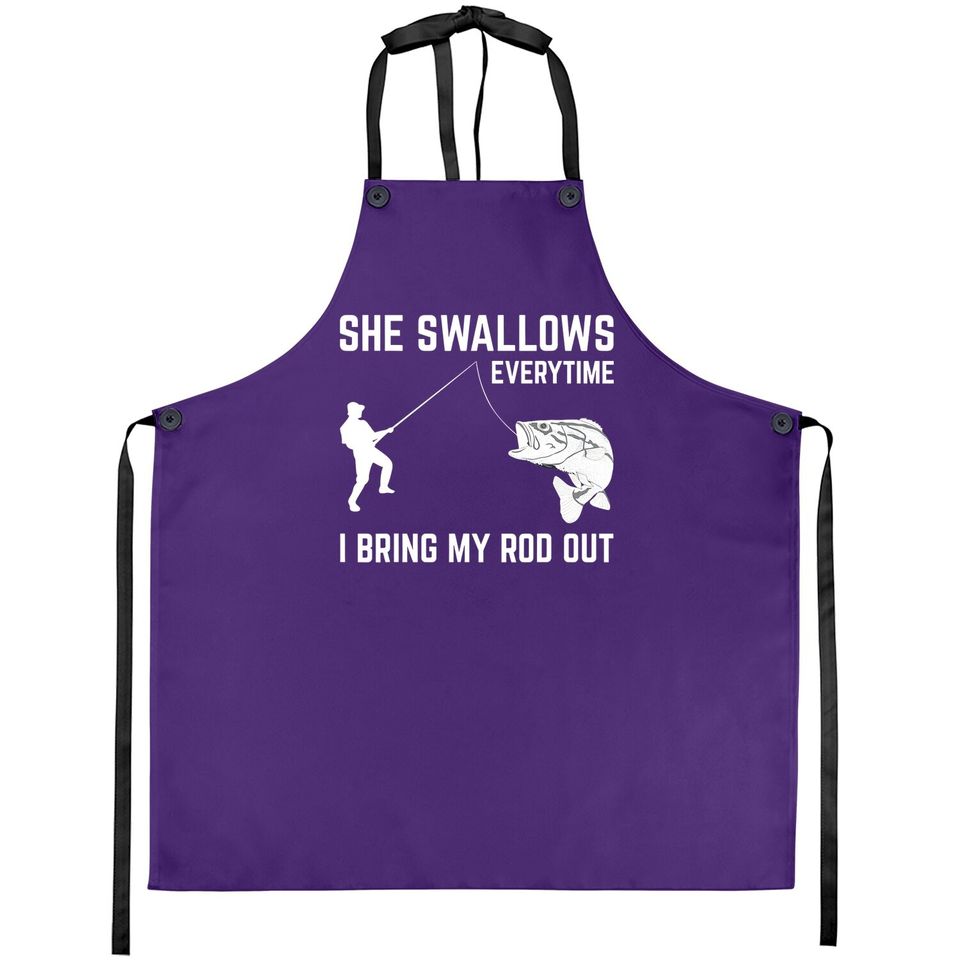 She Swallows Funny Fishing Gift For Adult Humor Fishing Apron