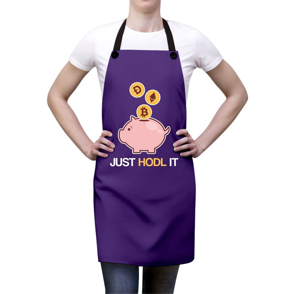 Just Hodl It Funny Cryptocurrency Bitcoin Ethereum Dogecoin Apron