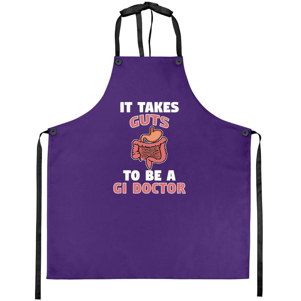 Funny Gastroenterologist It Takes Guts To Be Gi Doctor Gift Apron