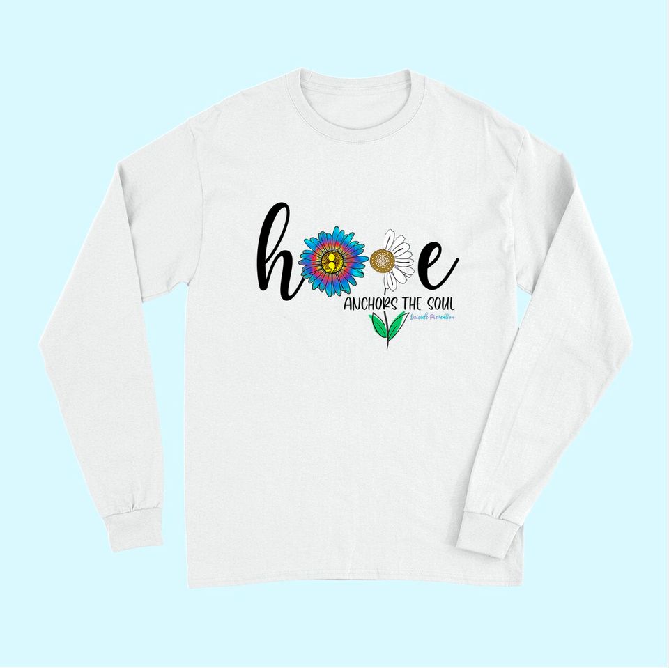 Hope Anchors The Soul Daisy Suicide Prevention Awareness Long Sleeves