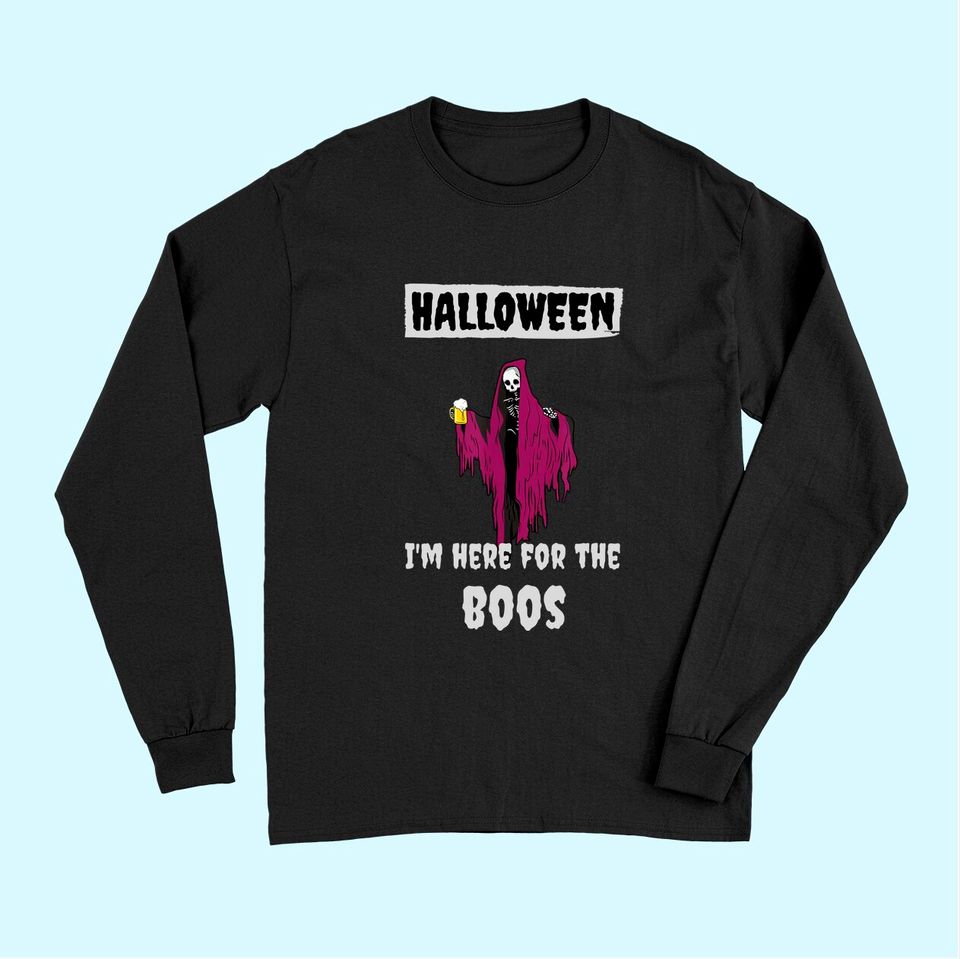 I'm Here For The BOOS Funny Halloween August Long Sleeves