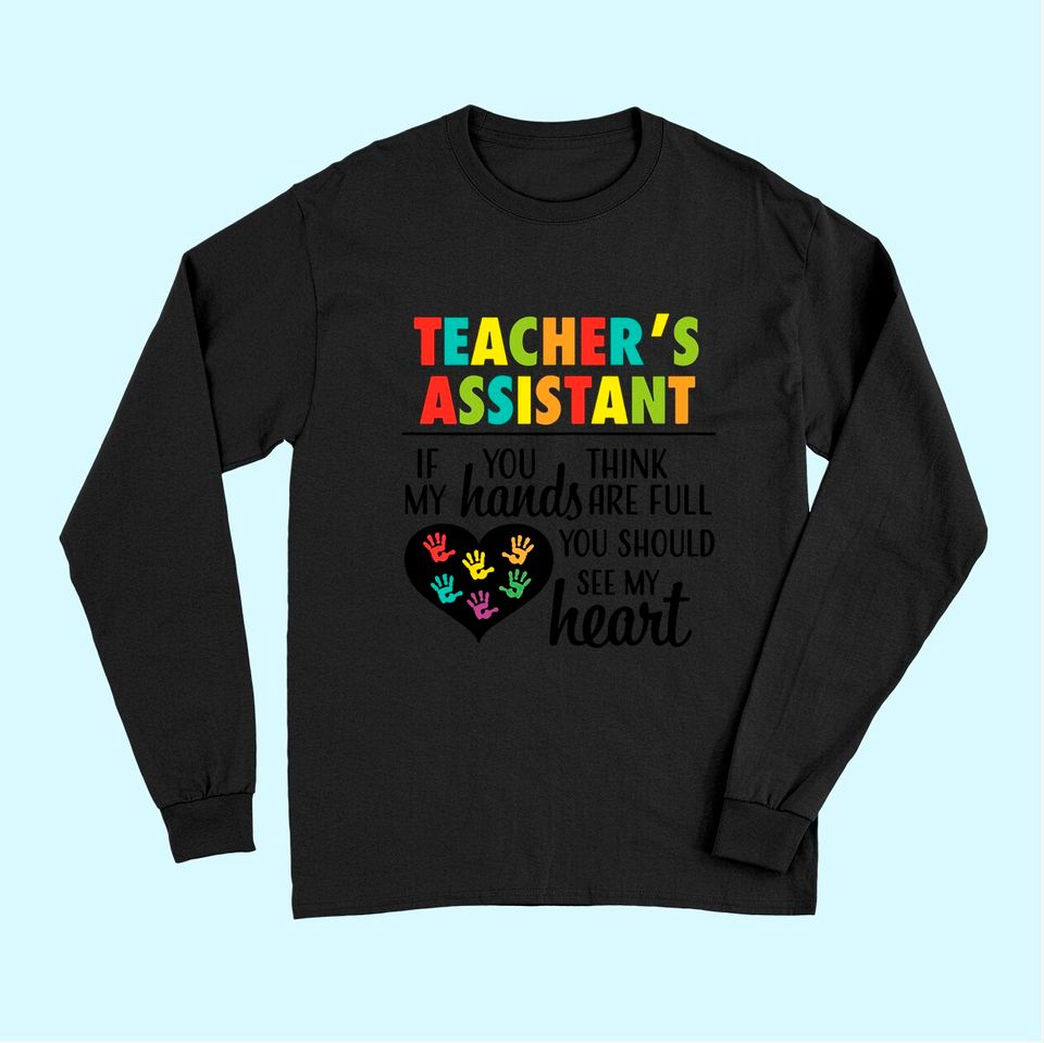 Teacher Assistant Heart Quote Long Sleeves