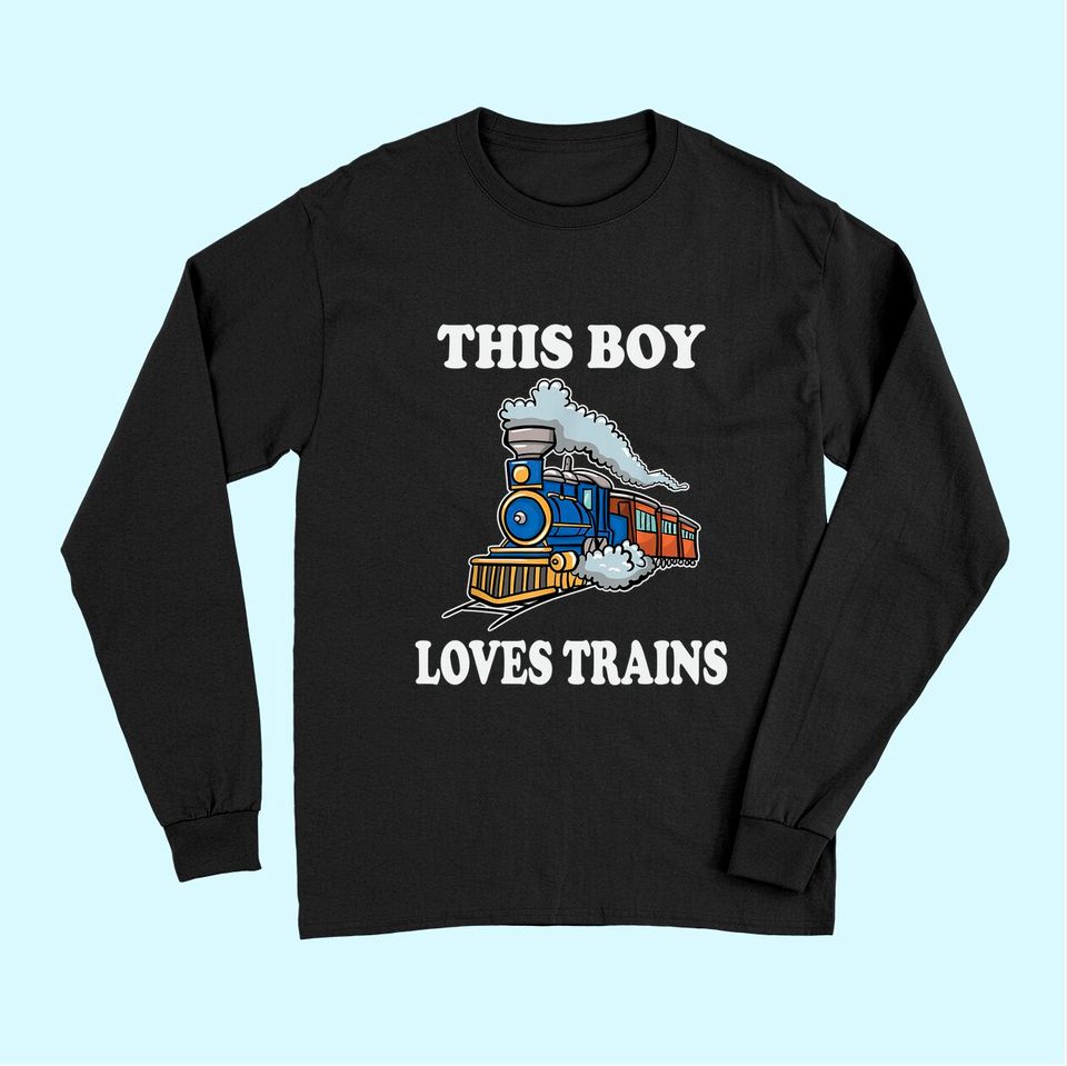 This Boy Loves Trains Gift Train Wagon Lover Gifts Long Sleeves
