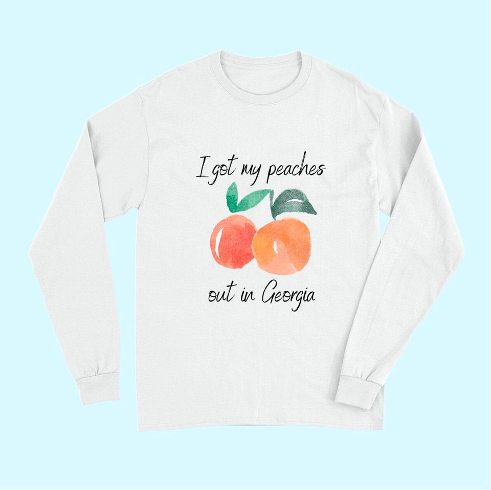I Got My Peaches Out In Georgia Lyrics Song Long Sleeves