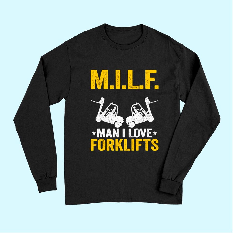 M.I.L.F. Man I Love Forklifts Jokes Funny Forklift Driver Long Sleeves