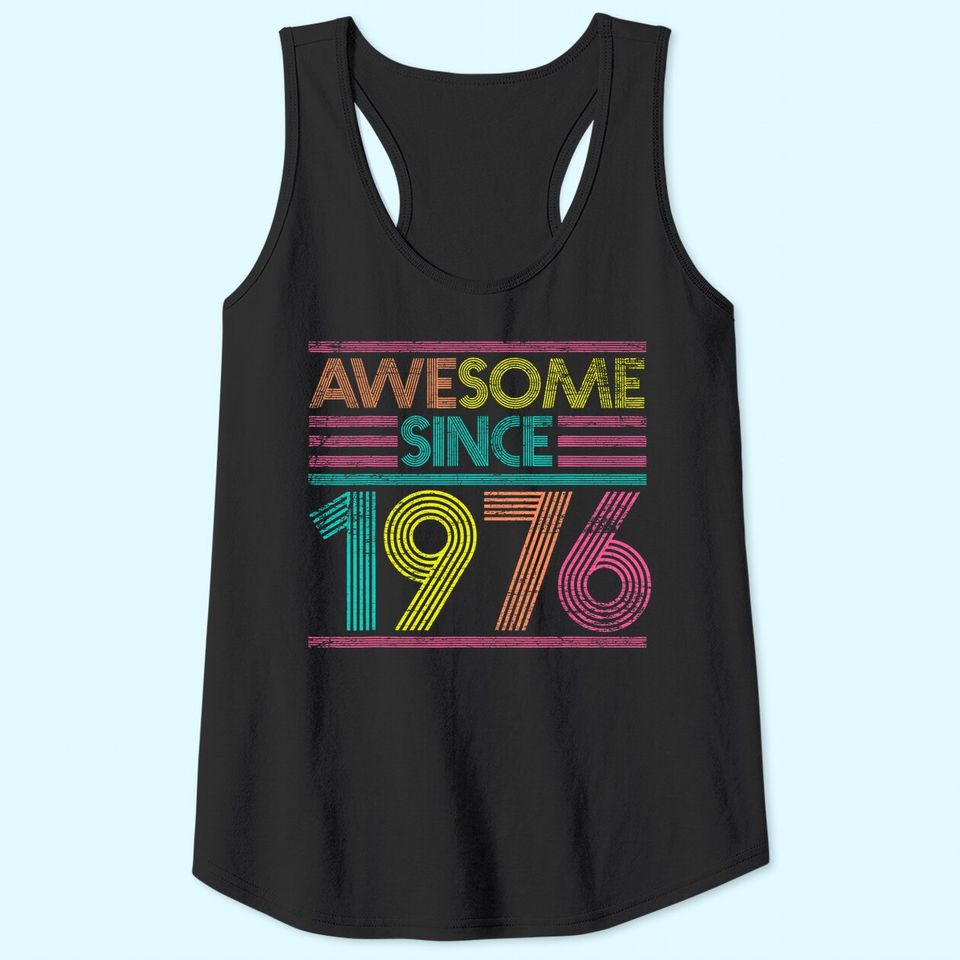 Awesome Since 1976 45th Birthday Gifts 45 Years Old Tank Top