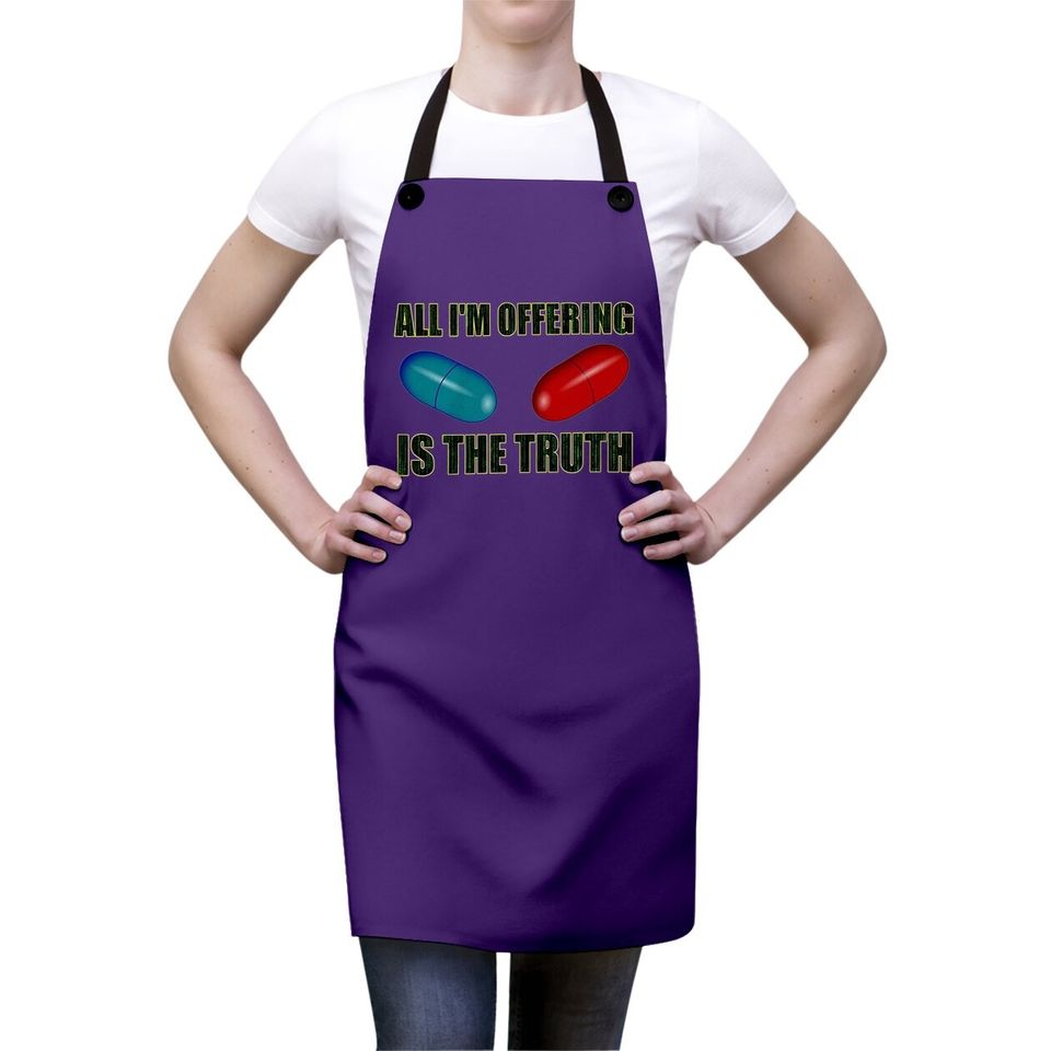 The Matrix All I Offer Is The Truth Apron