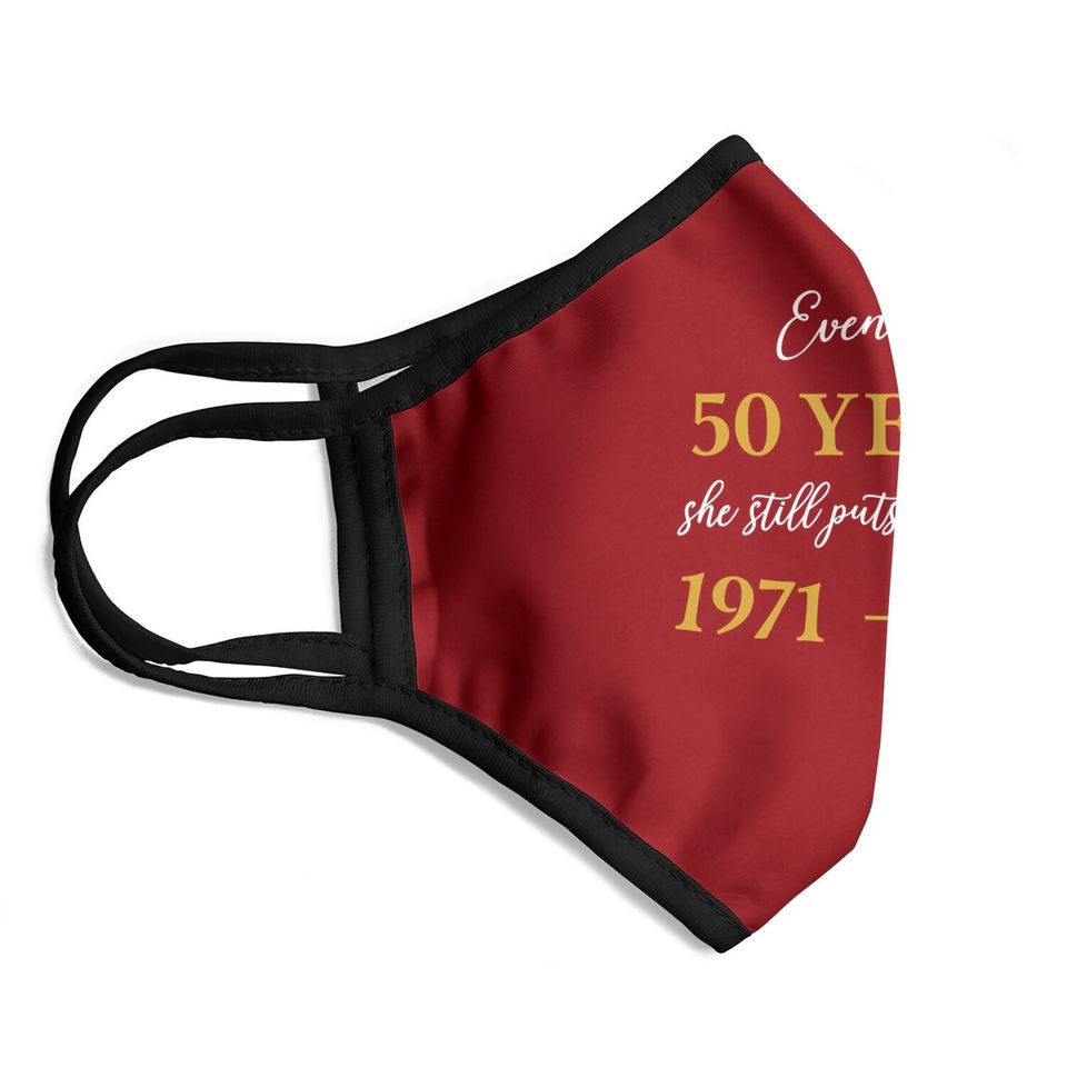 Funny 50 Years Anniversary She 1971 50th Anniversary Face Mask