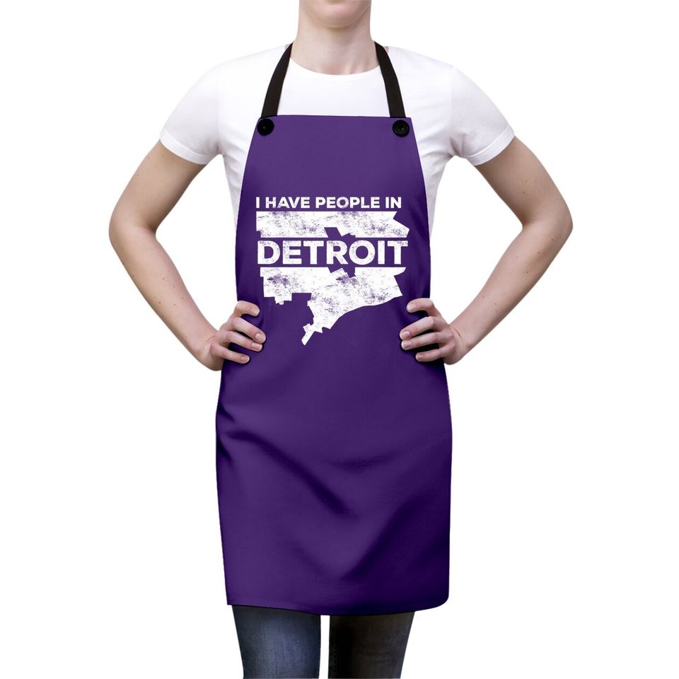 I Have People In Detroit Apron Michigan Apron