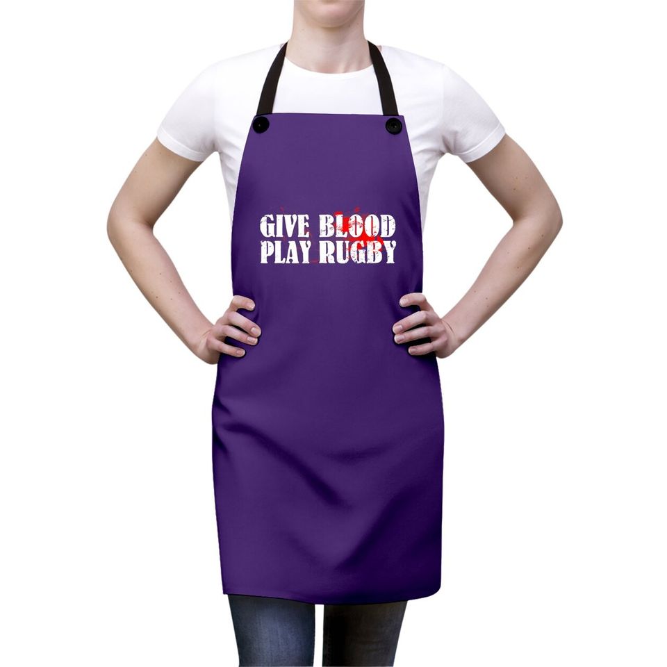 Give Blood Play Rugby Apron Tough Rugby Player Gift Apron