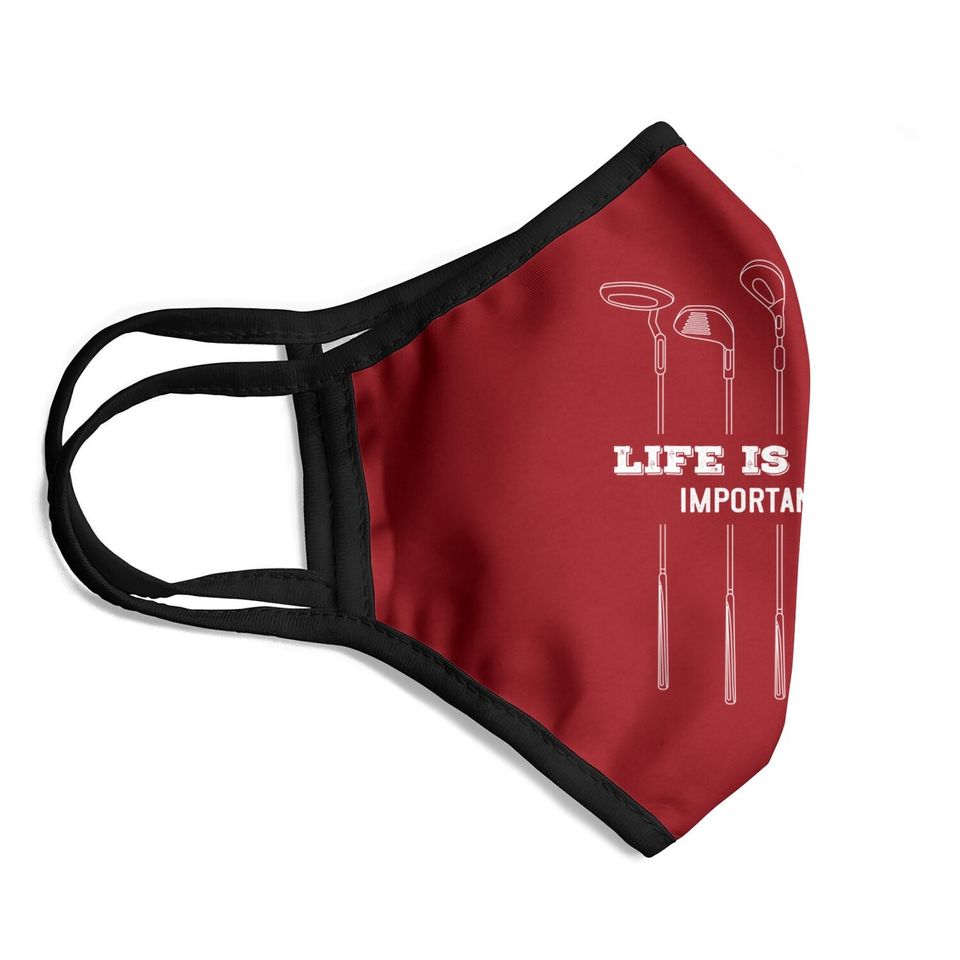 Funny Life Is Full Of Important Choices Golf Lover Cute Gift Face Mask