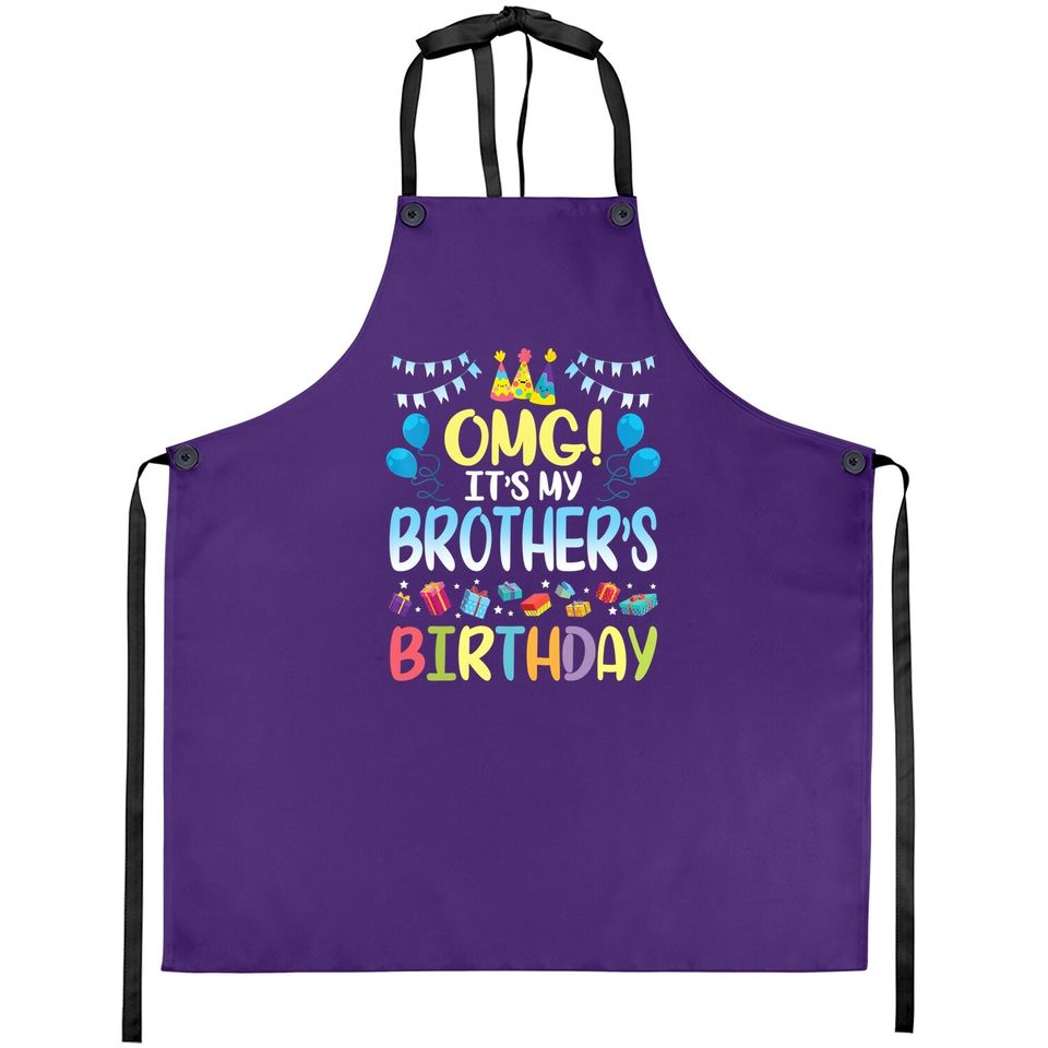 Omg It's My Brother's Birthday Happy To Me You Sister Cousin Apron