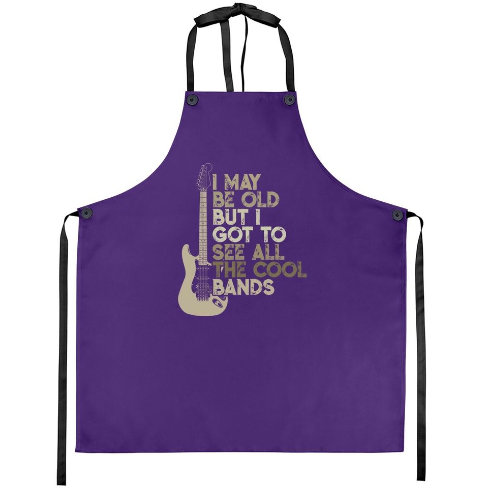 Vintage I May Be Old But I Got To See All The Cool Bands Apron