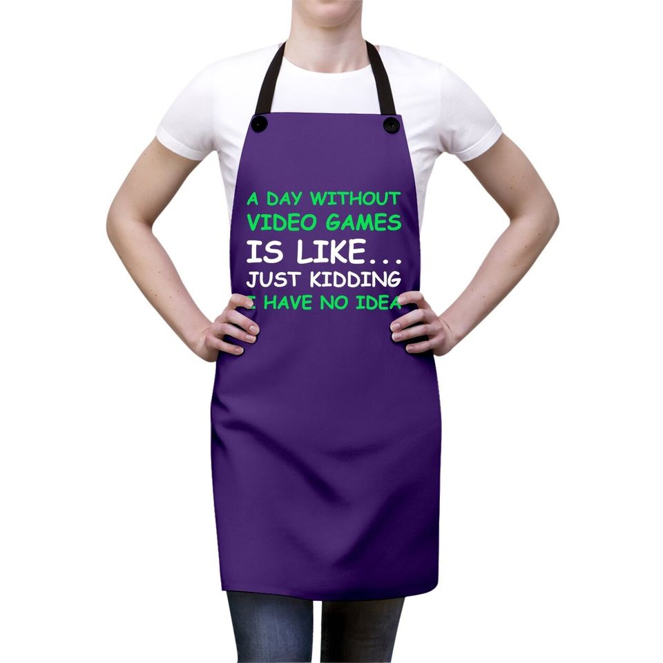 A Day Without Video Games Gamer Gift Apron