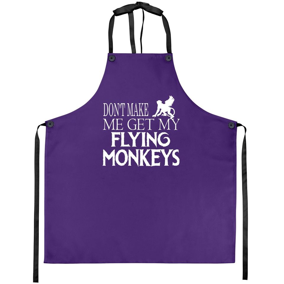 Don't Make Me Get My Flying Monkeys Halloween Apron