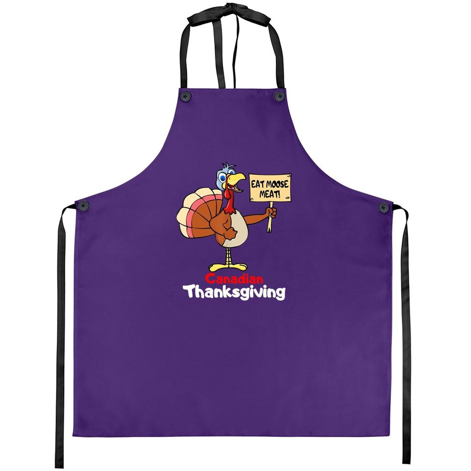 Funny Canadian Thanksgiving Holiday Turkey Eat Moose Meat Apron