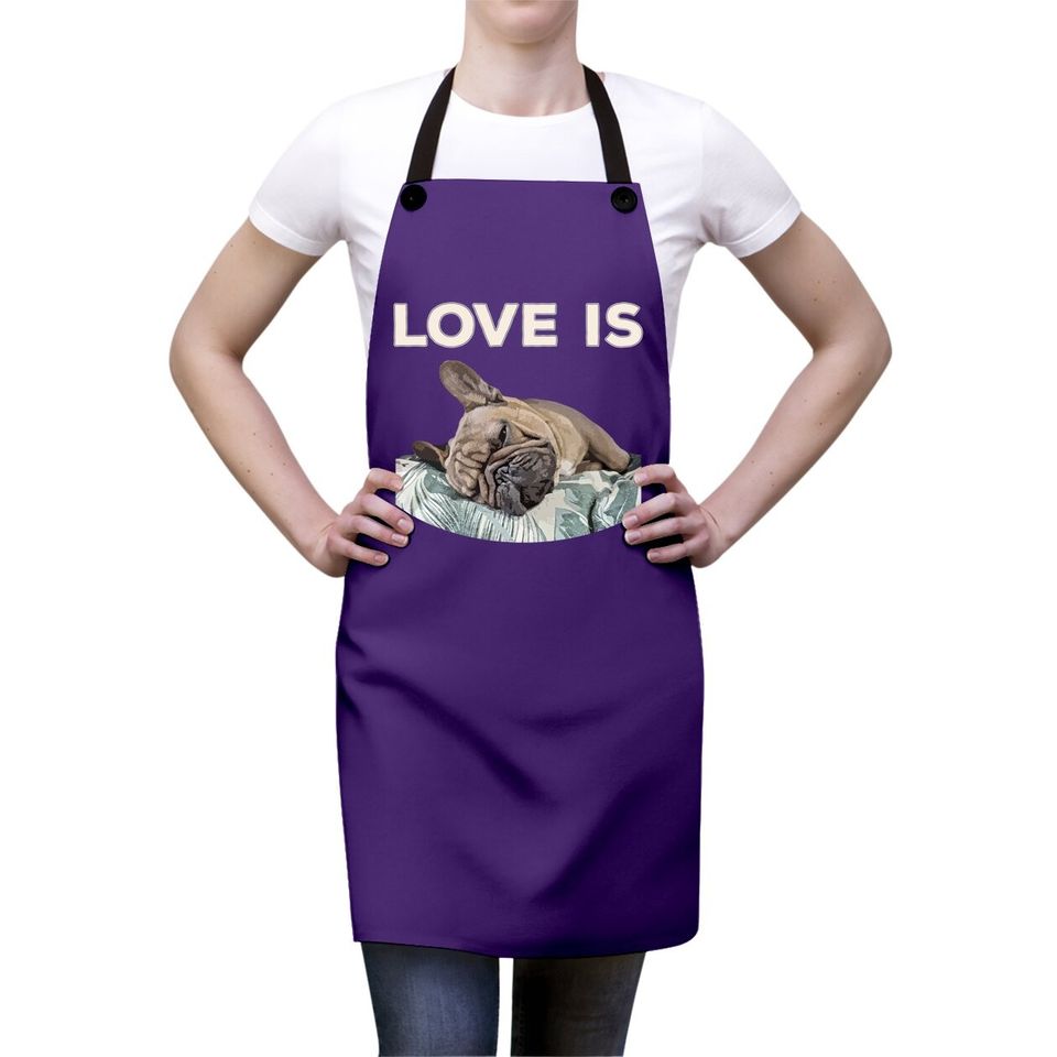Love Is Frenchie Great French Bully Apron