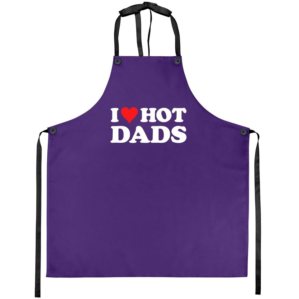 I Love Hot Dads Apron