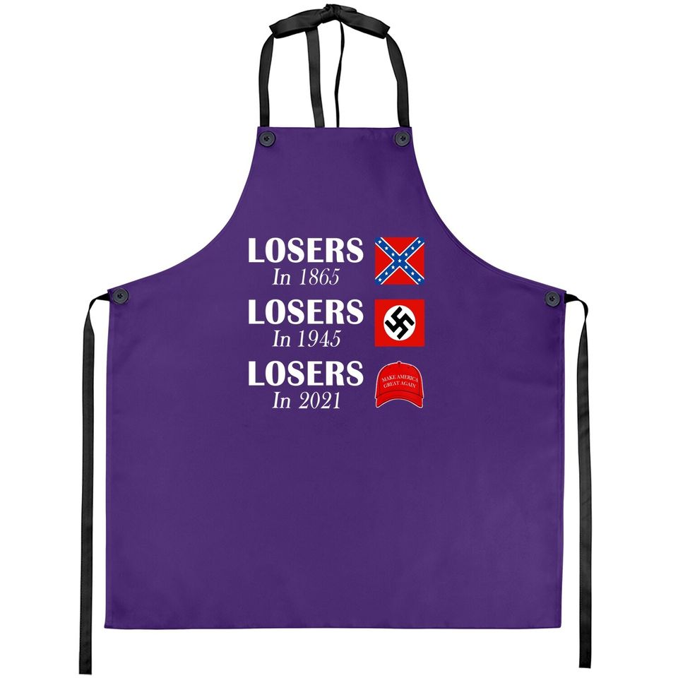 Losers In 1865 Losers In 1945 Losers In 2021 Apron