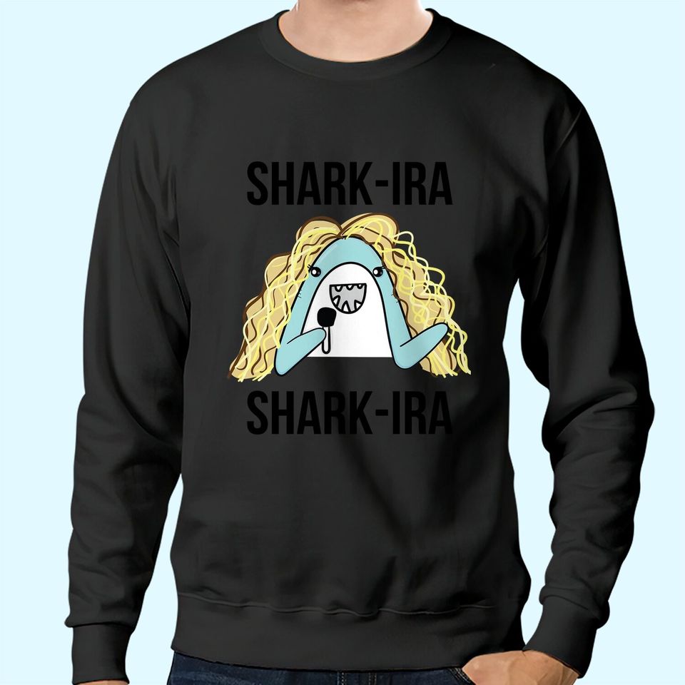 Shark-Ira Shark-Ira Sweatshirts