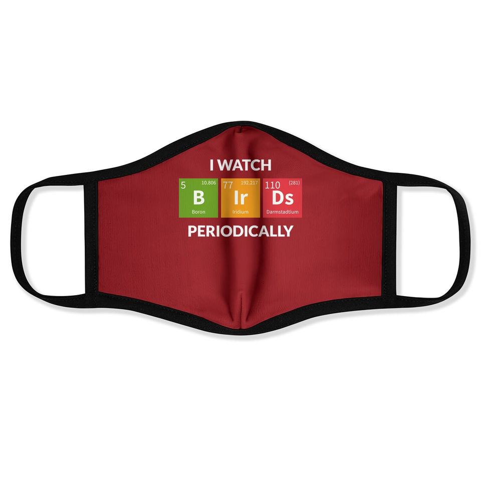I Watch Bird Periodically Face Mask Chemical Element