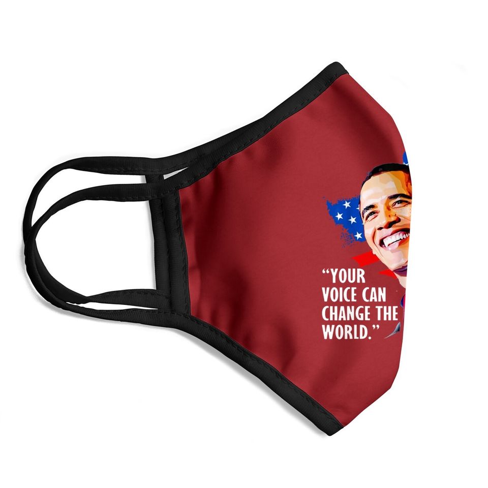 Your Voice Can Change The World, Former President Obama Face Mask