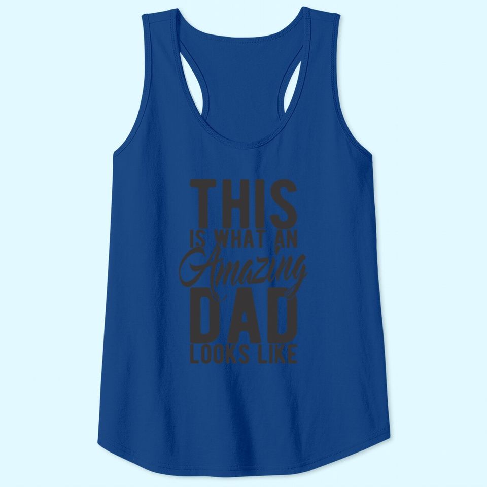Men's Tank Top This is What an Amazing Dad Looks Like