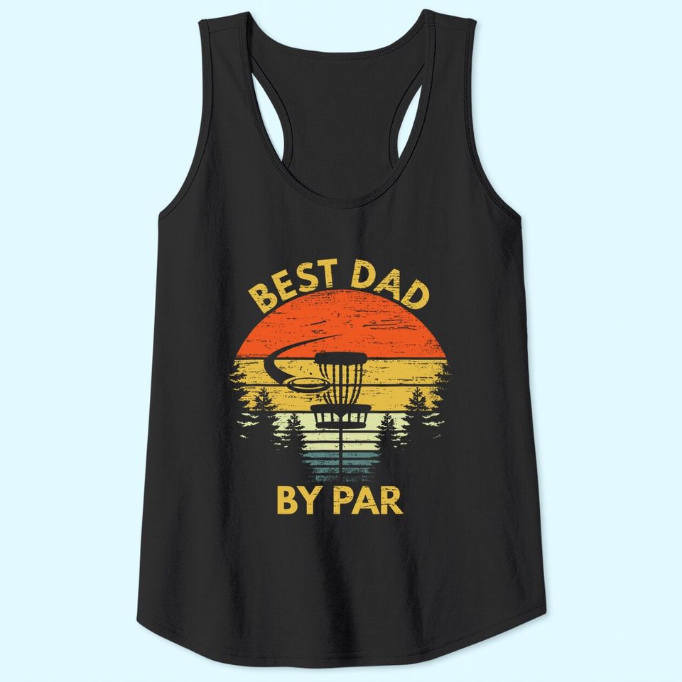 Vintage Best Dad By Par Disc Golf Gift Men Fathers Day gift Tank Top