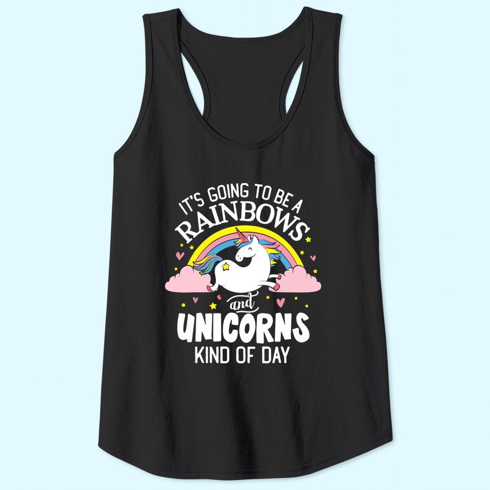 Unicorn Tank Top - It's Going to be a Rainbows and Unicorns K Tank Top