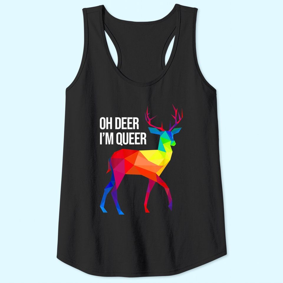 Oh Deer I'm Queer I LGBT Rainbow I Gay Pride Tank Top