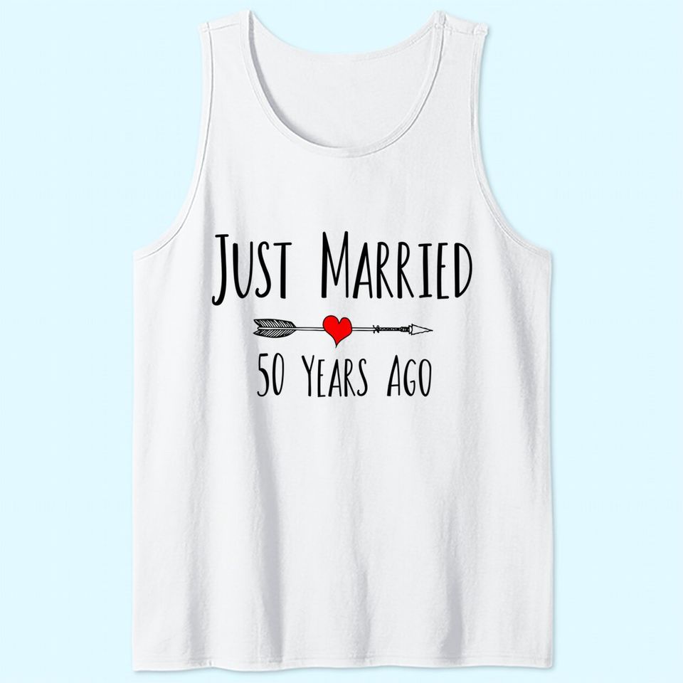 JUST MARRIED 50 YEARS AGO husband wife 50th anniversary gift Tank Top
