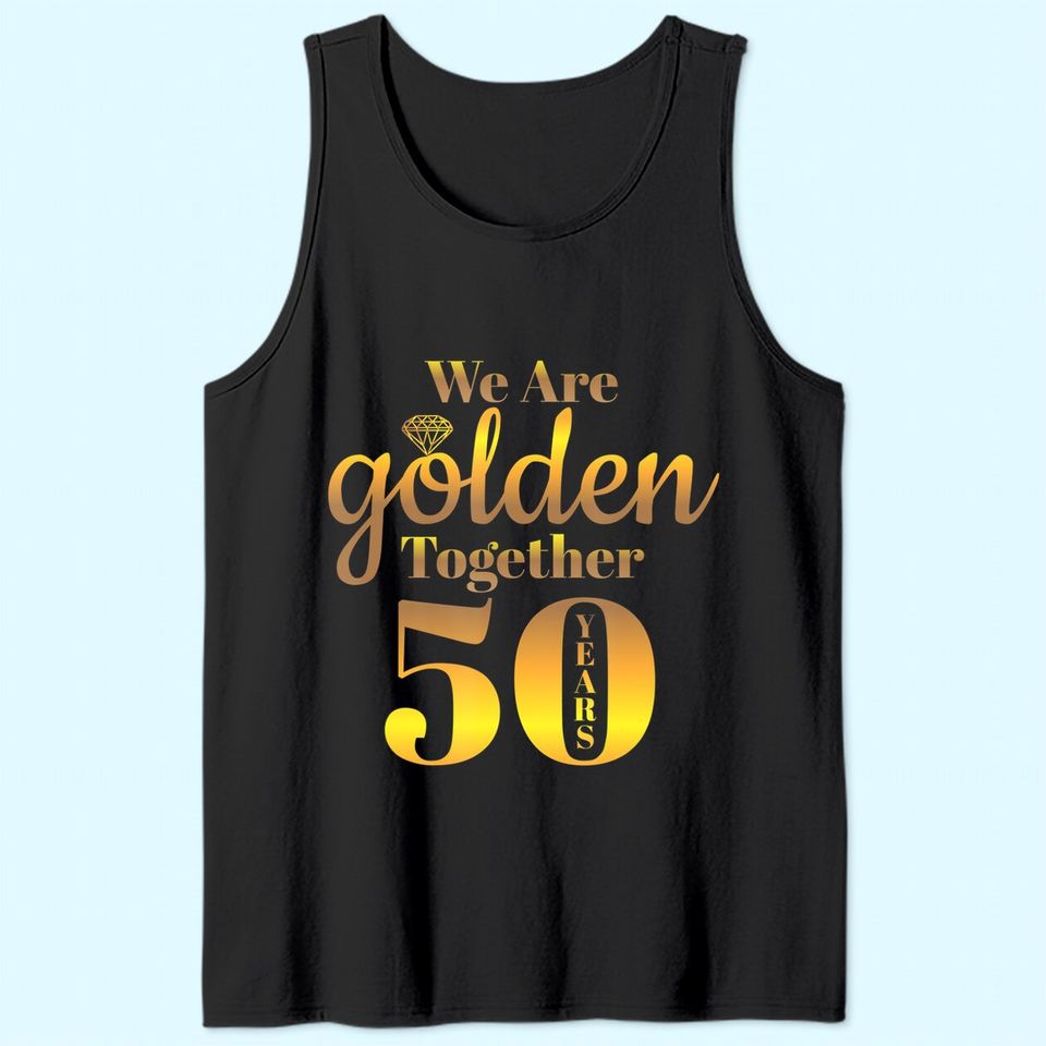 We Are Together - 50 Years - 50th Anniversary Wedding Gift Tank Top