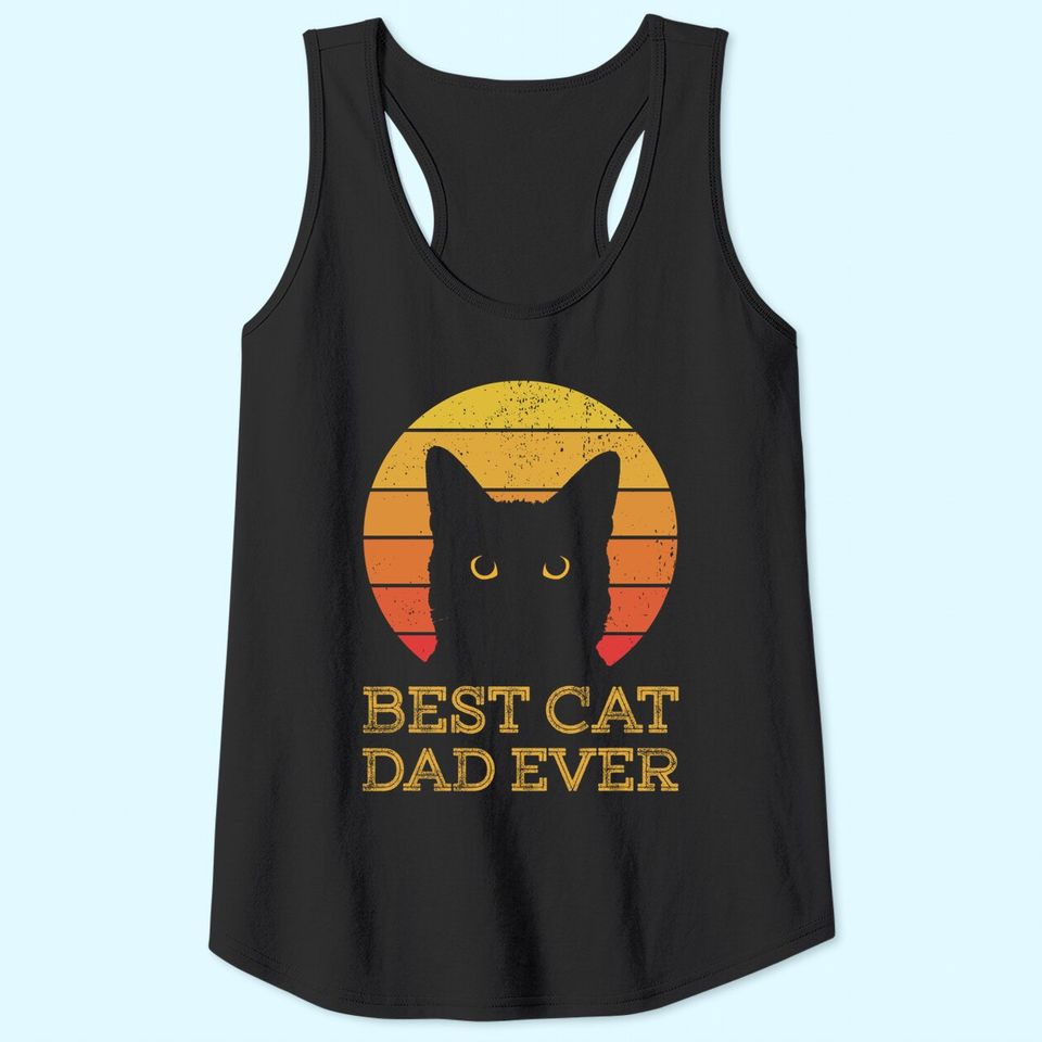 Best Cat Dad Ever Vintage Funny Cat Daddy Fathers Day Tank Top