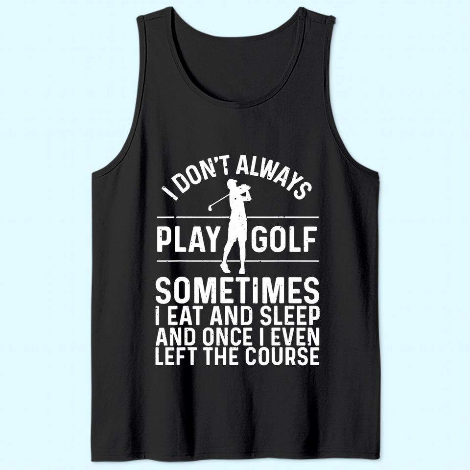 Golf Gifts For Men Golfer Funny Golfing Lovers Accessories Tank Top