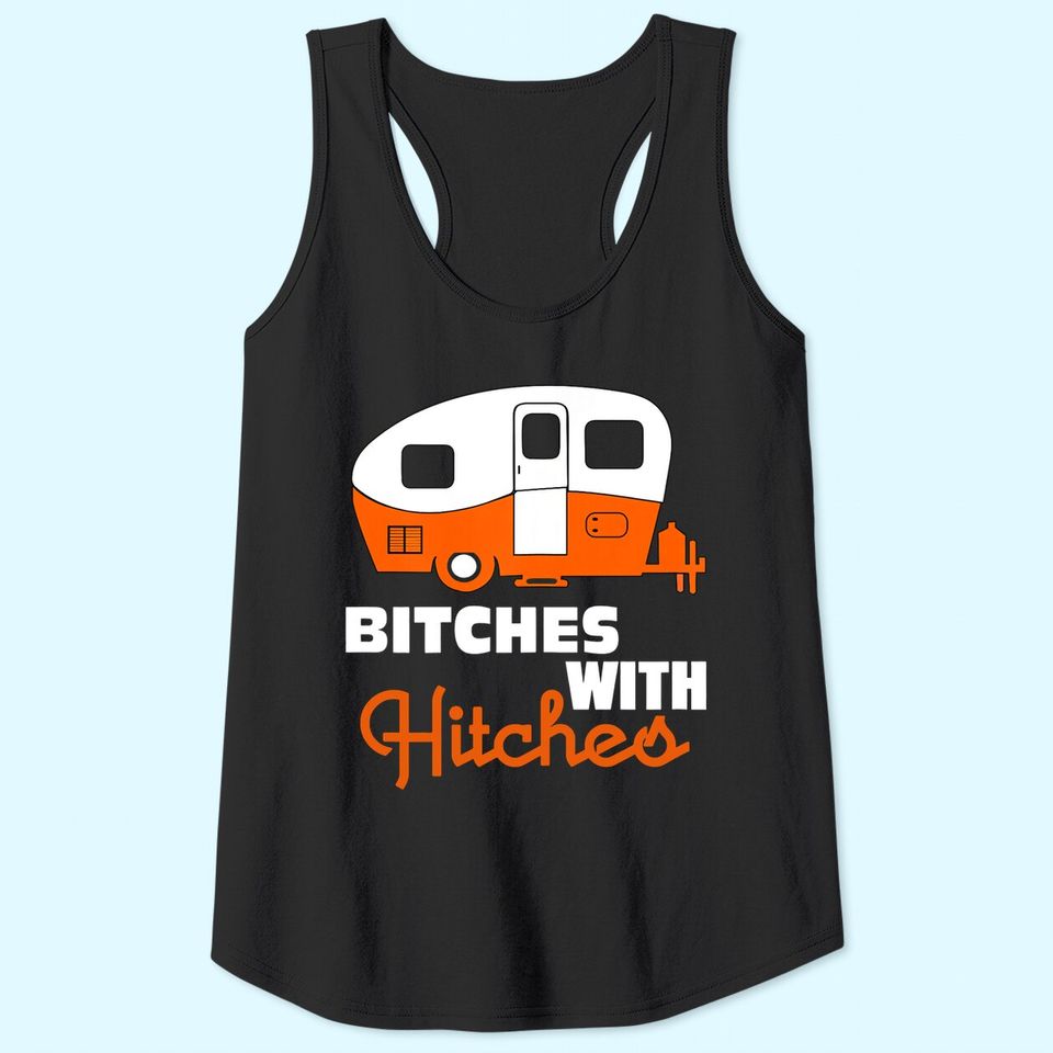 Funny Camping Tank Top Bitches With Hitches
