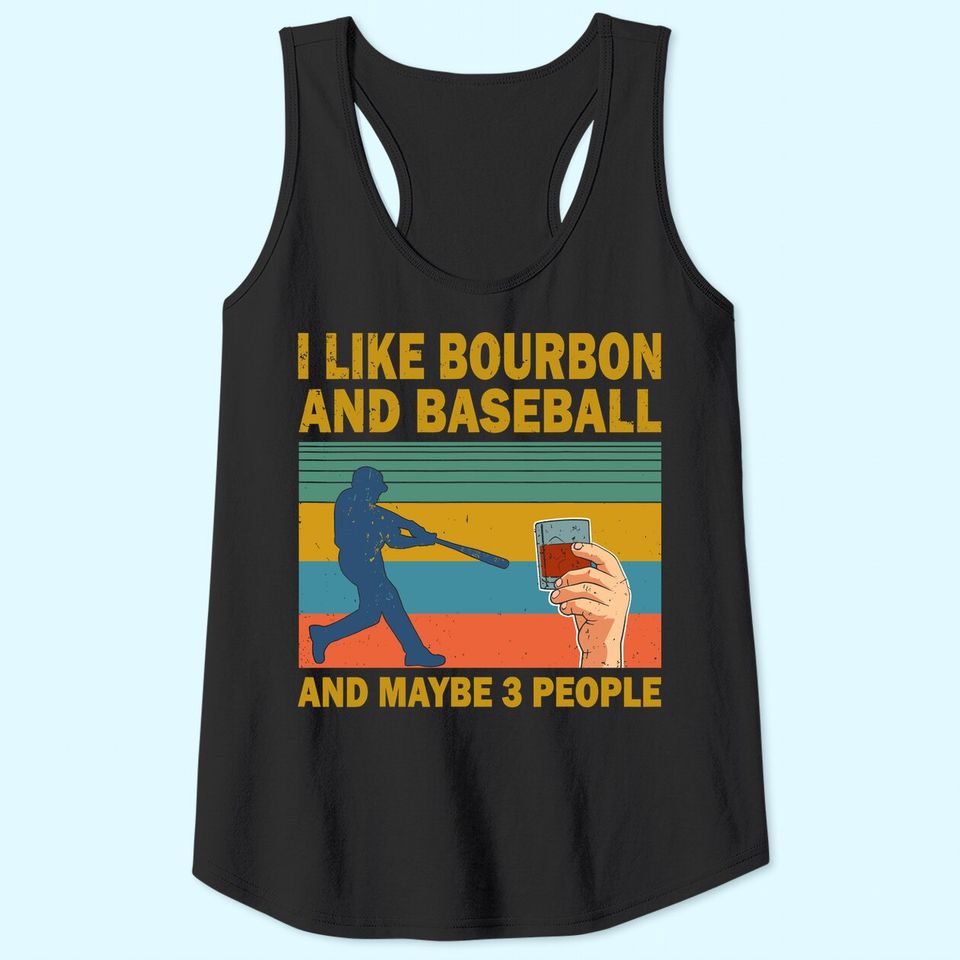 I like Bourbon and baseball and maybe 3 people vintage Tank Top