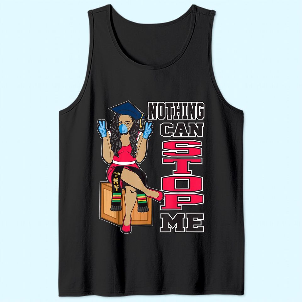 Nothing Can Stop Me Seniors Graduation Gifts Class of 2021 Tank Top