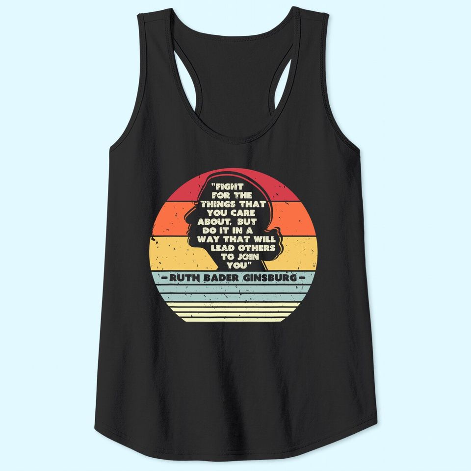Fight For The Things You Care About Notorious RBG Tank Top