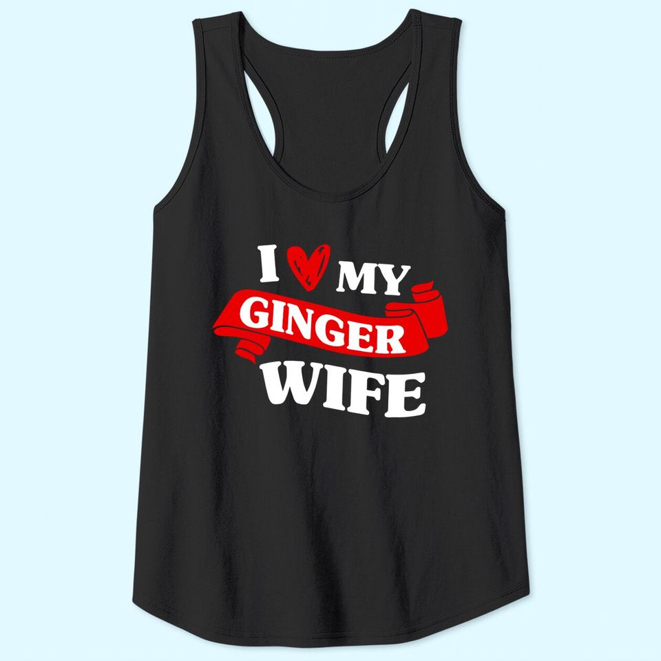 Redhead Irish Women's Husband Wedding I Love My Ginger Wife Tank Top