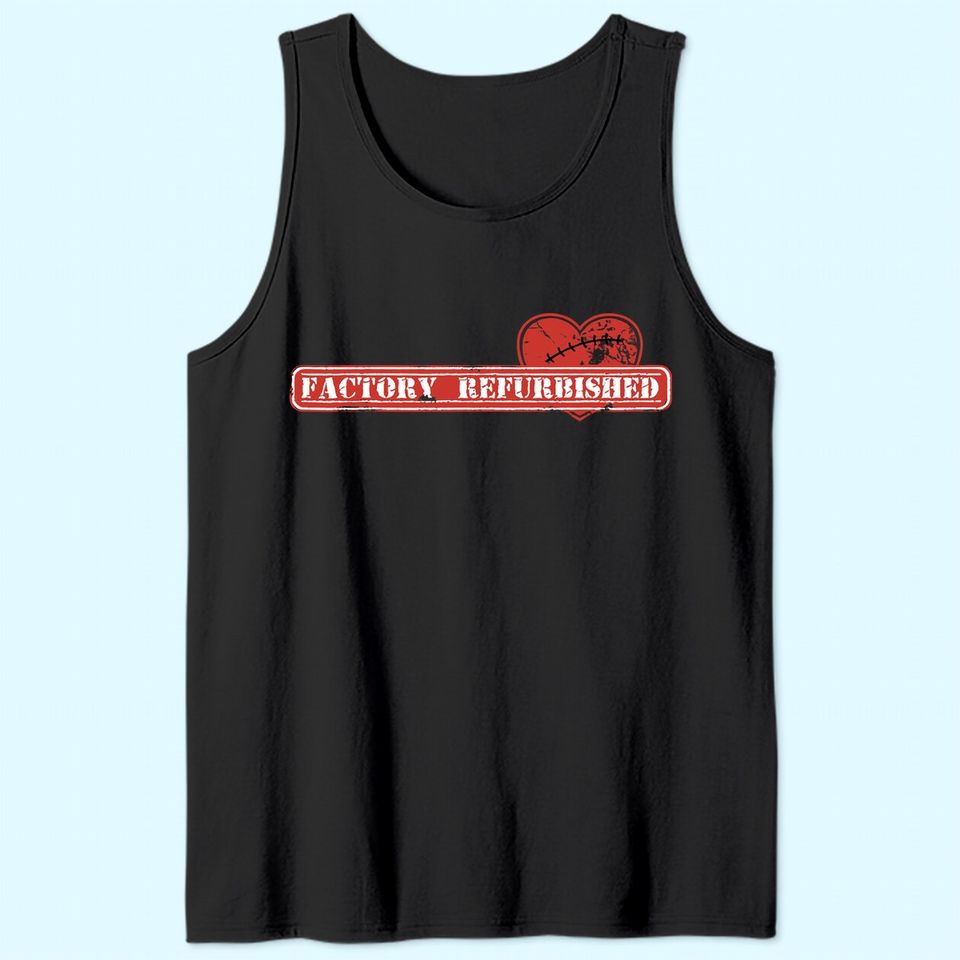 Open Heart Surgery Recovery Gift Tank Top "Factory Refurbished"