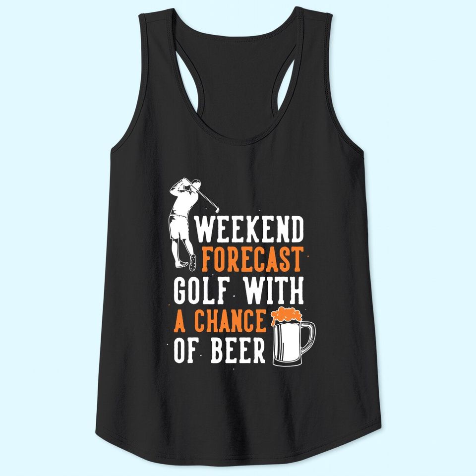 Weekend Forecast Golf With A Chance Of Beer Tank Top