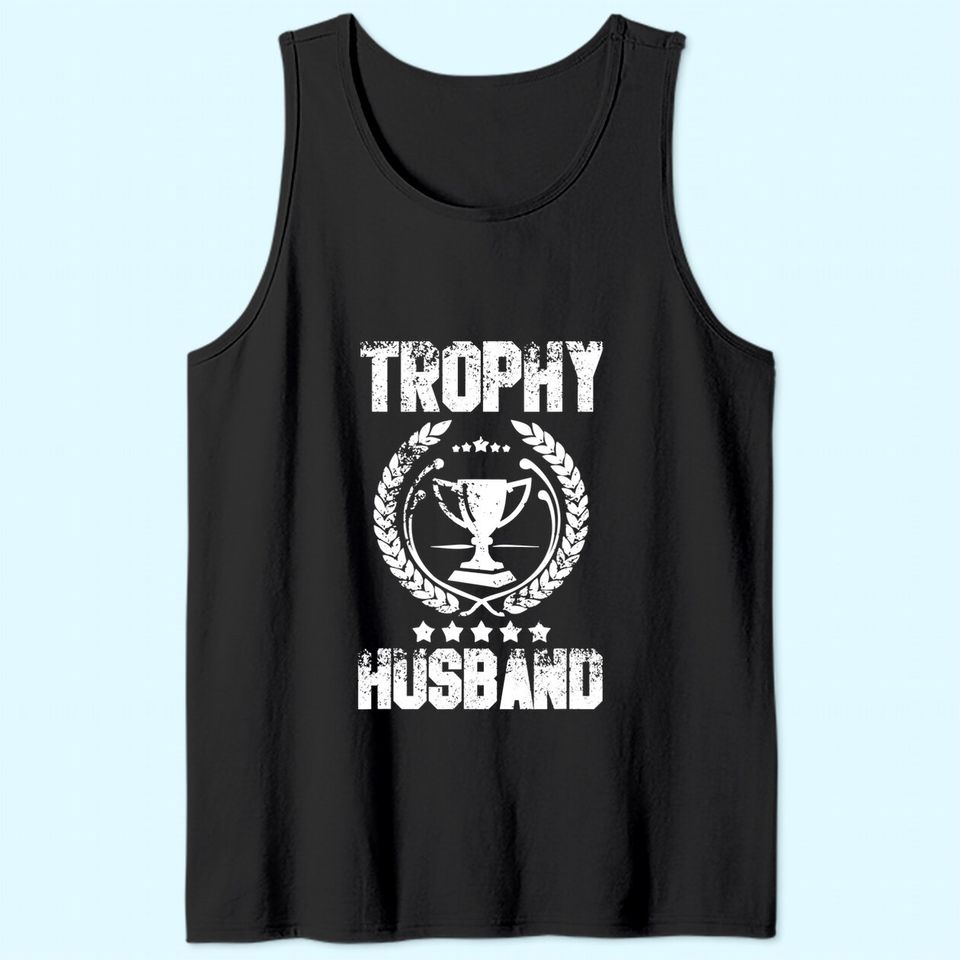 Trophy Husband  Father's DayTank Top