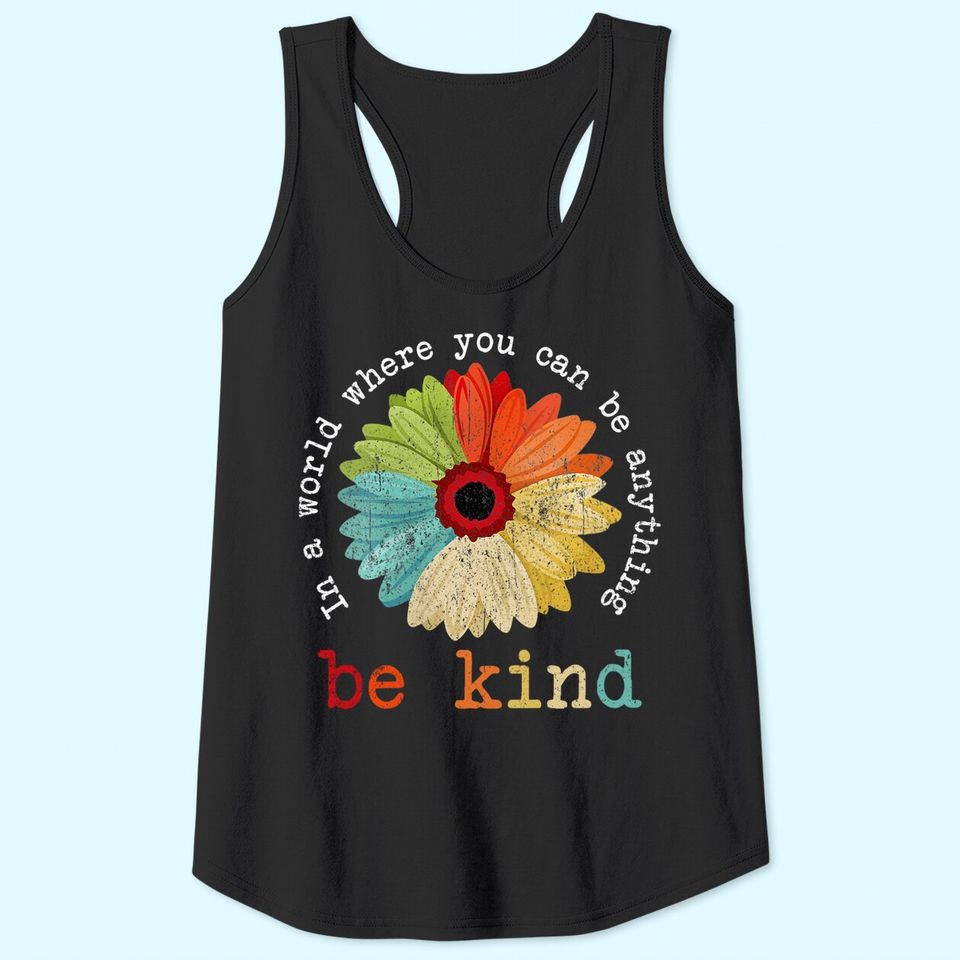 Womens In A World Where You Can Be Anything Be Kind Tank Top